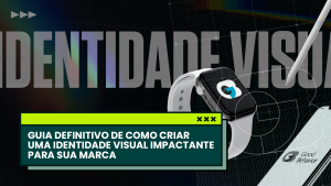 Degrau Publicidade - Guia definitivo de como criar uma identidade visual impactante para sua marca
