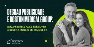 CASE DE SUCESSO Boston Medical Group